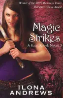 Mágikus csapások - Egy Kate Daniels regény: 3 - Magic Strikes - A Kate Daniels Novel: 3