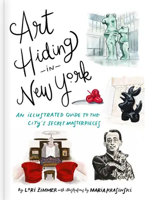 A New Yorkban rejtőző művészet: Képes útmutató a város titkos remekműveihez - Art Hiding in New York: An Illustrated Guide to the City's Secret Masterpieces