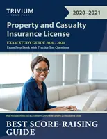 Property and Casualty Insurance License Exam Study Guide 2020-2021: P&C vizsgafelkészítő könyv gyakorlati tesztkérdésekkel - Property and Casualty Insurance License Exam Study Guide 2020-2021: P&C Exam Prep Book with Practice Test Questions