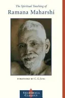 Ramana Maharshi spirituális tanítása - The Spiritual Teaching of Ramana Maharshi