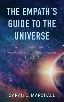 Az empatikusok útmutatója az univerzumhoz - The Empath's Guide To The Universe