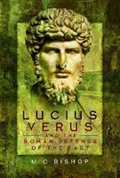 Lucius Verus és Kelet római védelme - Lucius Verus and the Roman Defence of the East