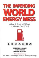 A közelgő világméretű energiazűrzavar: Mi ez és mit jelent számodra! - The Impending World Energy Mess: What It Is and What It Means to You!