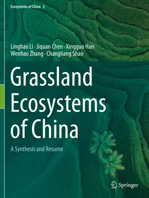 Kína füves területek ökoszisztémái - Összefoglaló és folytatás - Grassland Ecosystems of China - A Synthesis and Resume