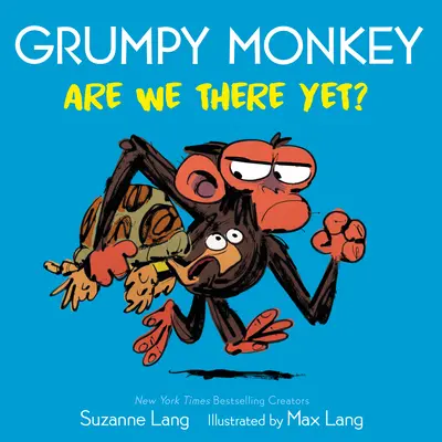 Grumpy Monkey Are We There Yet Are We There Yet? - Grumpy Monkey Are We There Yet?