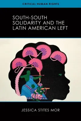 A dél-dél szolidaritás és a latin-amerikai baloldal - South-South Solidarity and the Latin American Left