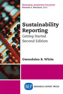 Fenntarthatósági jelentéstétel: Kezdők, második kiadás - Sustainability Reporting: Getting Started, Second Edition