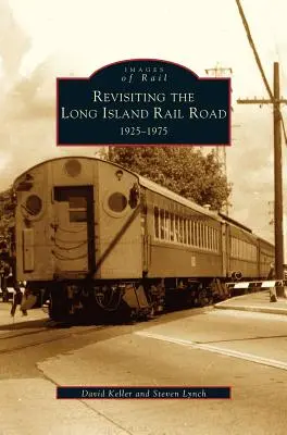 A Long Island-i vasútvonal újragondolása: 1925-1975 - Revisiting the Long Island Rail Road: 1925-1975