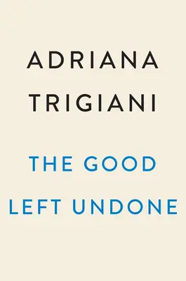 The Good Left Undone