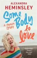 Some Body to Love - A Family Story