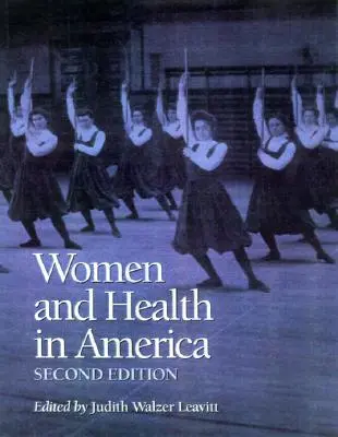 Nők és egészség Amerikában, 2. kiadás: Történelmi olvasmányok - Women and Health in America, 2nd Ed.: Historical Readings