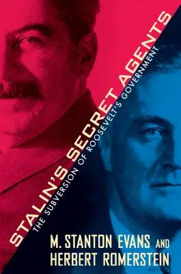 Sztálin titkos ügynökei: A Roosevelt-kormány felforgatása - Stalin's Secret Agents: The Subversion of Roosevelt's Government