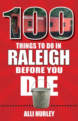 100 dolog, amit Raleigh-ben meg kell tenned, mielőtt meghalsz - 100 Things to Do in Raleigh Before You Die