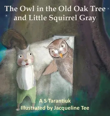 A bagoly az öreg tölgyfában és a kis szürke mókus - The Owl in the Old Oak Tree and Little Squirrel Gray