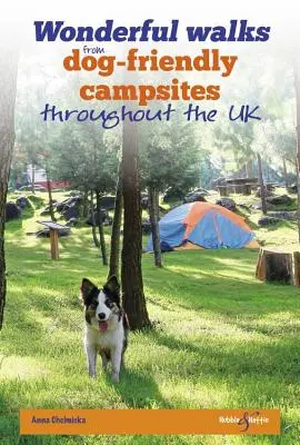 Csodálatos séták kutyabarát kempingekből Nagy-Britannia-szerte - Wonderful Walks from Dog-Friendly Campsites Throughout Great Britain