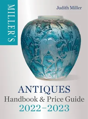 Miller Antik kézikönyve és árkalauza 2022-2023 - Miller's Antiques Handbook & Price Guide 2022-2023