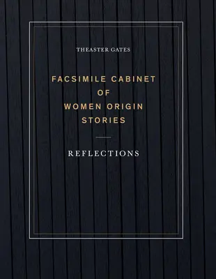 Theaster Gates: A nők származási történeteinek fakszimile kabinetje: Reflections - Theaster Gates: Facsimile Cabinet of Women Origin Stories: Reflections