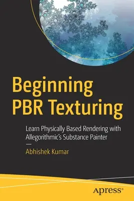 Kezdő Pbr textúrázás: Fizikai alapú renderelés elsajátítása az Allegorithmic Substance Painterrel - Beginning Pbr Texturing: Learn Physically Based Rendering with Allegorithmic's Substance Painter