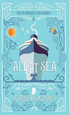 Minden a tengeren: Egy modern hangulatos krimi klasszikus bűnügyi hangulatban - All at Sea: A modern cosy mystery with a classic crime feel