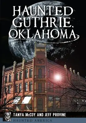 Kísértetjárta Guthrie, Oklahoma - Haunted Guthrie, Oklahoma