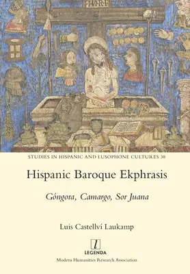 Spanyol nyelvű barokk ekphraszisz: Gngora, Camargo, Sor Juana - Hispanic Baroque Ekphrasis: Gngora, Camargo, Sor Juana