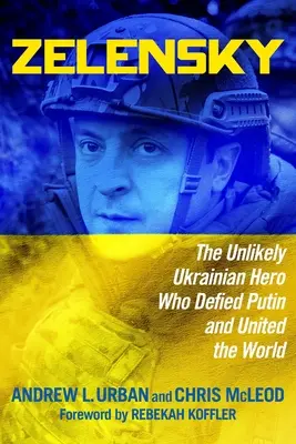 Zelensky: Putyinnal szembeszállt és egyesítette a világot. - Zelensky: The Unlikely Ukrainian Hero Who Defied Putin and United the World