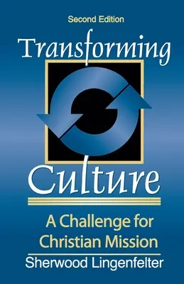 A kultúra átalakítása: A keresztény misszió kihívása - Transforming Culture: A Challenge for Christian Mission