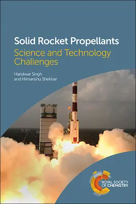 Szilárd rakétahajtóanyagok: Tudományos és technológiai kihívások - Solid Rocket Propellants: Science and Technology Challenges