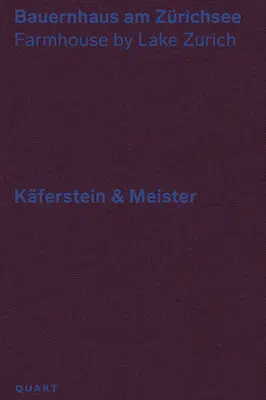 Bauernhaus Am Zrichsee: Kferstein & Meister: Farmház a Zürichi-tónál - Kferstein & Meister - Bauernhaus Am Zrichsee: Farmhouse by Lake Zurich - Kferstein & Meister