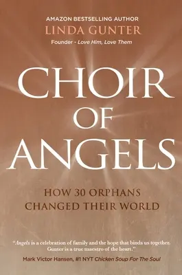 Angyalok kórusa: Hogyan változtatta meg 30 árva gyermek a világukat - Choir of Angels: How 30 Orphans Changed Their World