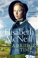 Bridge in Time - Megható skót történelmi saga - Bridge in Time - A moving Scottish historical saga