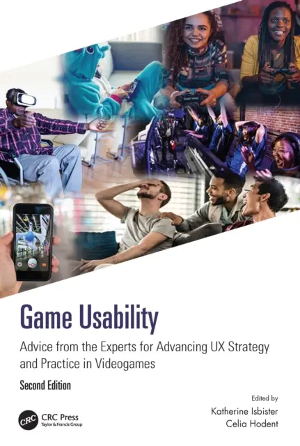 Game Usability: Szakértők tanácsai a videojátékok UX-stratégiájának és -gyakorlatának fejlesztéséhez - Game Usability: Advice from the Experts for Advancing UX Strategy and Practice in Videogames