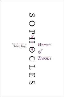 Trakhis asszonyai: Új fordítás - Women of Trakhis: A New Translation