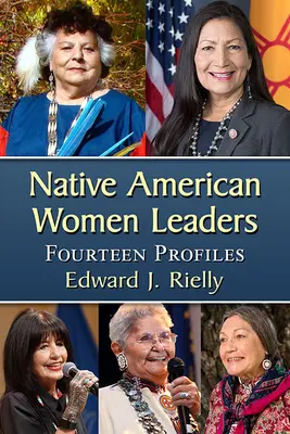 Amerikai őslakos női vezetők: Tizennégy profil - Native American Women Leaders: Fourteen Profiles