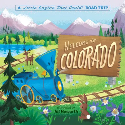 Üdvözöljük Coloradóban: A Little Engine That Could Road Trip - Welcome to Colorado: A Little Engine That Could Road Trip