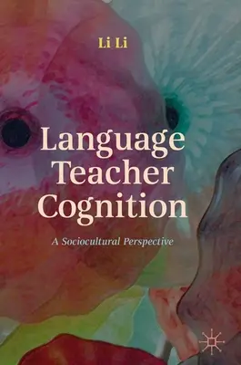 Nyelvtanár megismerése: A Sociocultural Perspective - Language Teacher Cognition: A Sociocultural Perspective