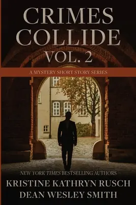 Crimes Collide, Vol. 2: A Mystery Short Story Series (Bűnügyek ütköznek, 2. kötet: Rejtélyes novellák) - Crimes Collide, Vol. 2: A Mystery Short Story Series