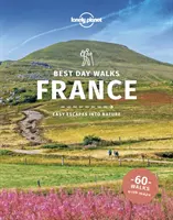 Lonely Planet Best Day Walks Franciaország - Lonely Planet Best Day Walks France