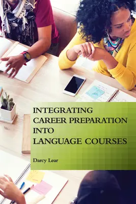 A pályára való felkészítés integrálása a nyelvtanfolyamokba - Integrating Career Preparation into Language Courses