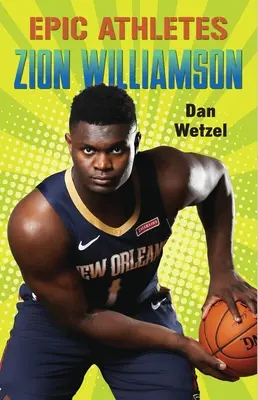 Epikus sportolók: Williamson - Epic Athletes: Zion Williamson