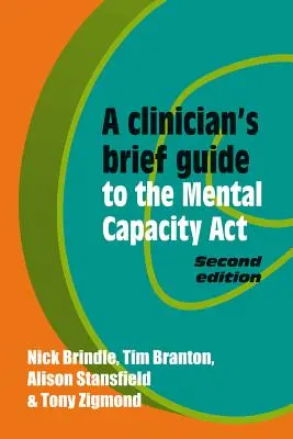 A klinikus rövid útmutatója a mentális kapacitásról szóló törvényhez - A Clinician's Brief Guide to the Mental Capacity ACT