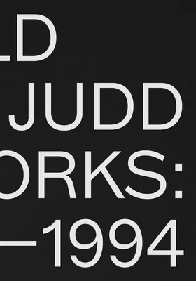 Donald Judd: Donald Judd interjúk Judd: Művek 1970-1994 - Donald Judd: Artworks 1970-1994