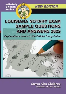 Louisiana Notary Exam Sample Questions and Answers 2022: Explanations Keyed to the Official Study Guide (Magyarázatok a hivatalos tanulmányi útmutatóhoz) - Louisiana Notary Exam Sample Questions and Answers 2022: Explanations Keyed to the Official Study Guide