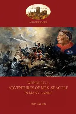 Mrs. Seacole csodálatos kalandjai sok országban: Egy fekete ápolónő a krími háborúban (Aziloth Könyvek) - Wonderful Adventures of Mrs. Seacole in Many Lands: A Black Nurse in the Crimean War (Aziloth Books)