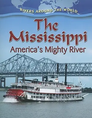 A Mississippi: Amerika hatalmas folyója - The Mississippi: America's Mighty River