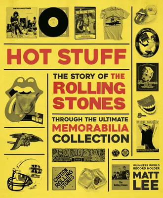 Rolling Stones: Stones: Hot Stuff: Stones: The Ultimate Memorabilia Collection - Rolling Stones: Hot Stuff: The Ultimate Memorabilia Collection