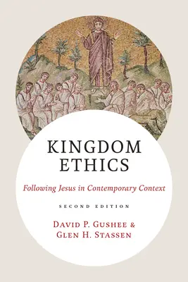 Királyság etikája, 2. kiadás: Jézus követése kortárs kontextusban - Kingdom Ethics, 2nd Ed.: Following Jesus in Contemporary Context