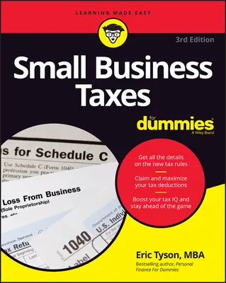 Kisvállalati adók a Dummies számára - Small Business Taxes for Dummies