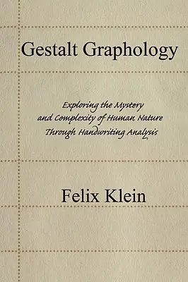 Gestalt grafológia: Az emberi természet rejtélyének és összetettségének felfedezése a kézíráselemzésen keresztül - Gestalt Graphology: Exploring the Mystery and Complexity of Human Nature Through Handwriting Analysis