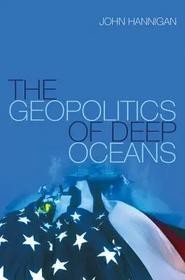 A mélytengerek geopolitikája - The Geopolitics of Deep Oceans